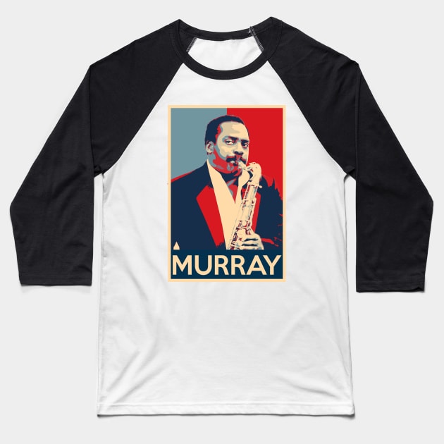 David Murray Hope Poster - Greatest musicians in jazz history Baseball T-Shirt by Quentin1984